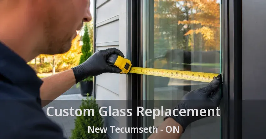 Custom Glass Replacement New Tecumseth - ON