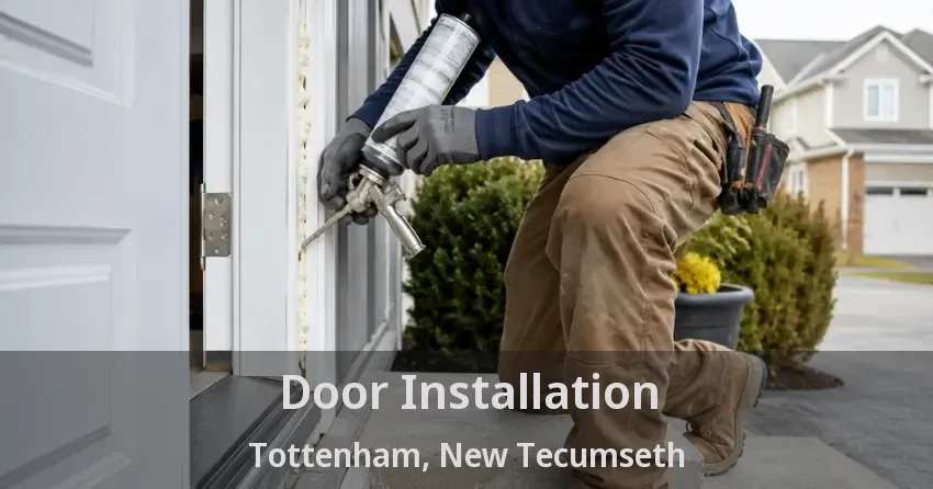 Door Installation Tottenham, New Tecumseth - ON